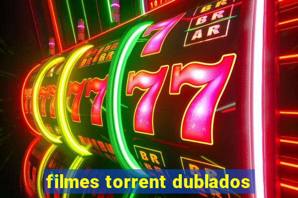 filmes torrent dublados